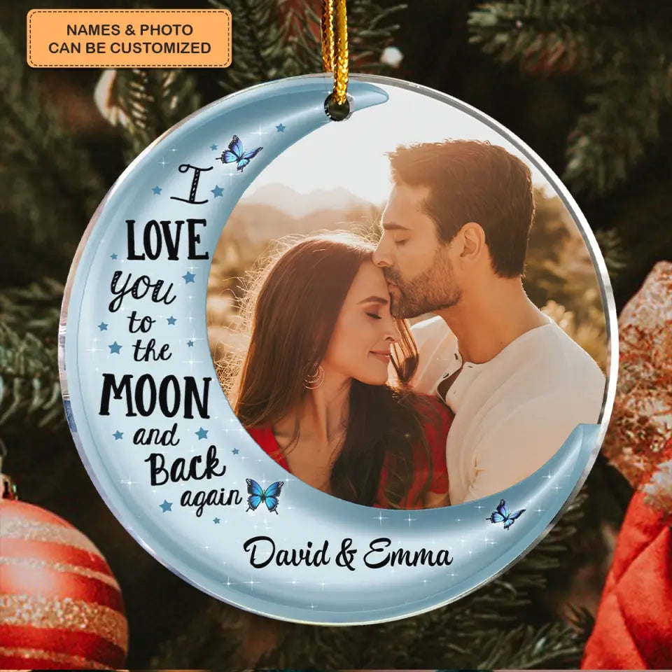 I Love You To The Moon And Back Custom Photo - Personalized Custom Photo Mica Ornament - Christmas Gift For Family, Couple, Family Members