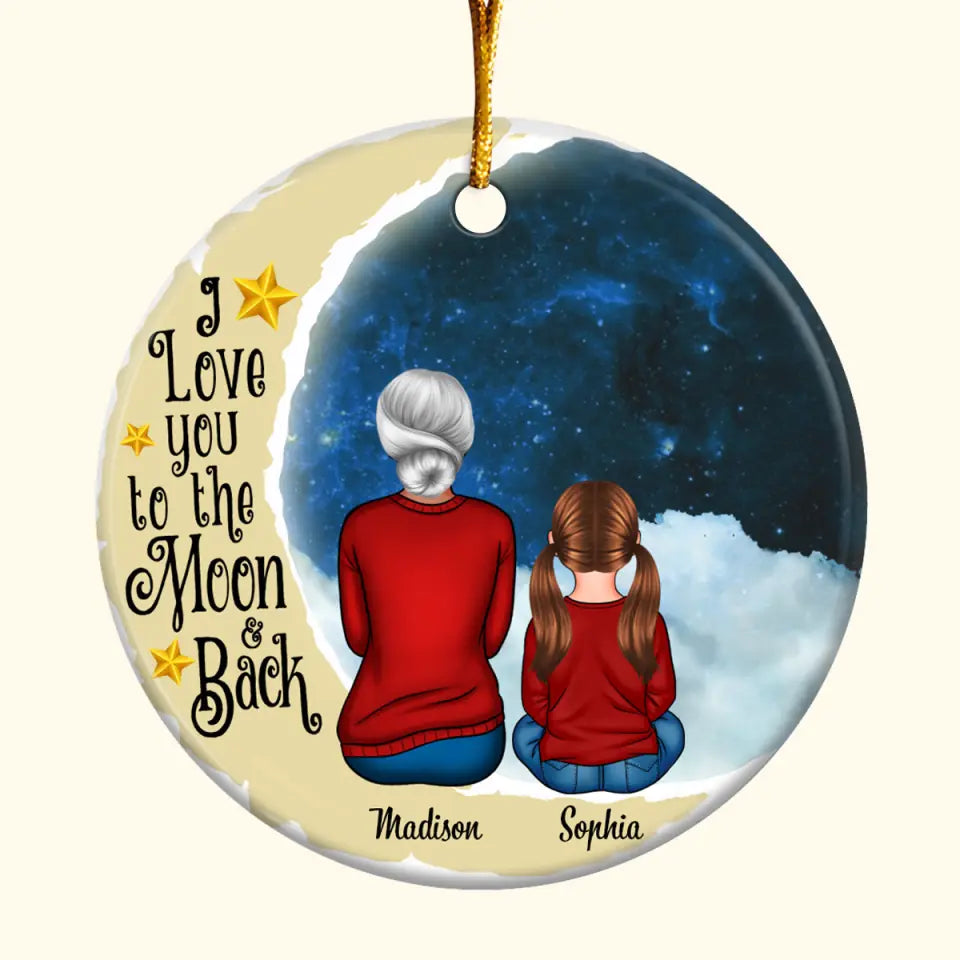 I Love You To The Moon And Back - Personalized Custom Ceramic Ornament -  Christmas Gift For Grandma, Family Members