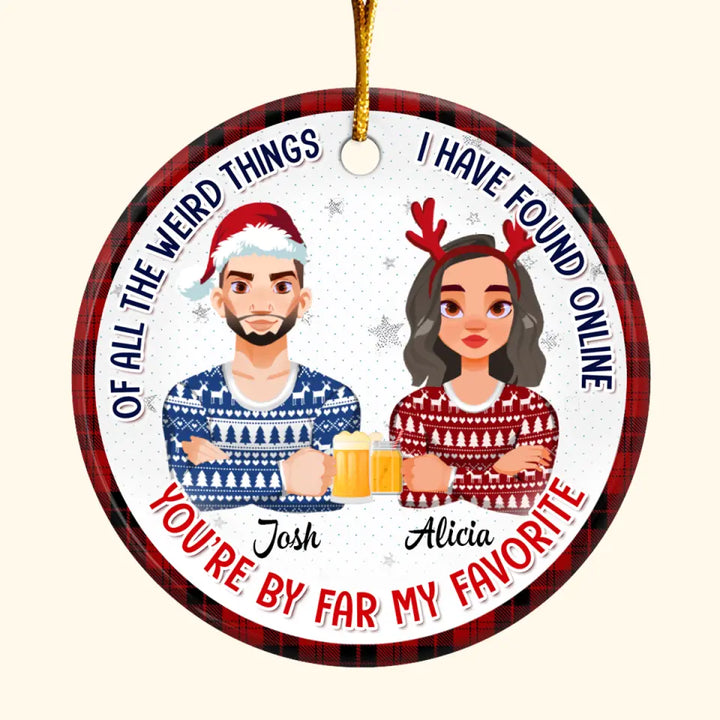 You Are By Far My Favourite - Personalized Custom Ceramic Ornament - Christmas Gift For Couple, Wife, Husband