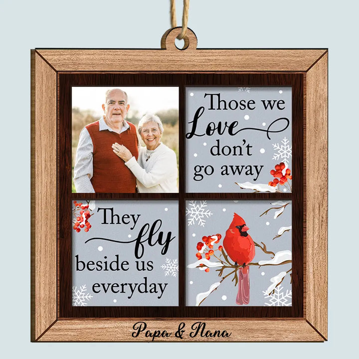 Those We Love Don't Go Away They Walk Beside Us Everyday - Personalized Custom Wood Ornament - Memorial Gift For Family Members