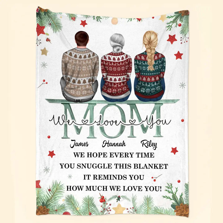 Mom We Love You - Personalized Custom Blanket - Christmas Gift For Mom