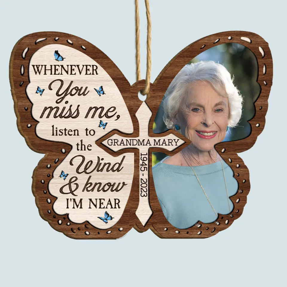 Whenever You Miss Me Listen To The Wind And Know I'm Near - Personalized Custom Wood Ornament - Christmas, Memorial Gift For Family Members