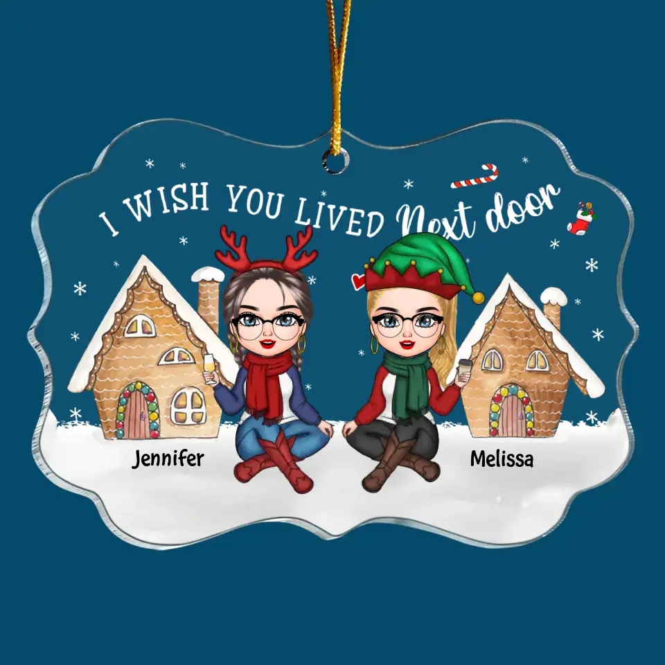 I Wish You Lived Next Door - Personalized Custom Mica Ornament - Christmas Gift For Friends, Besties