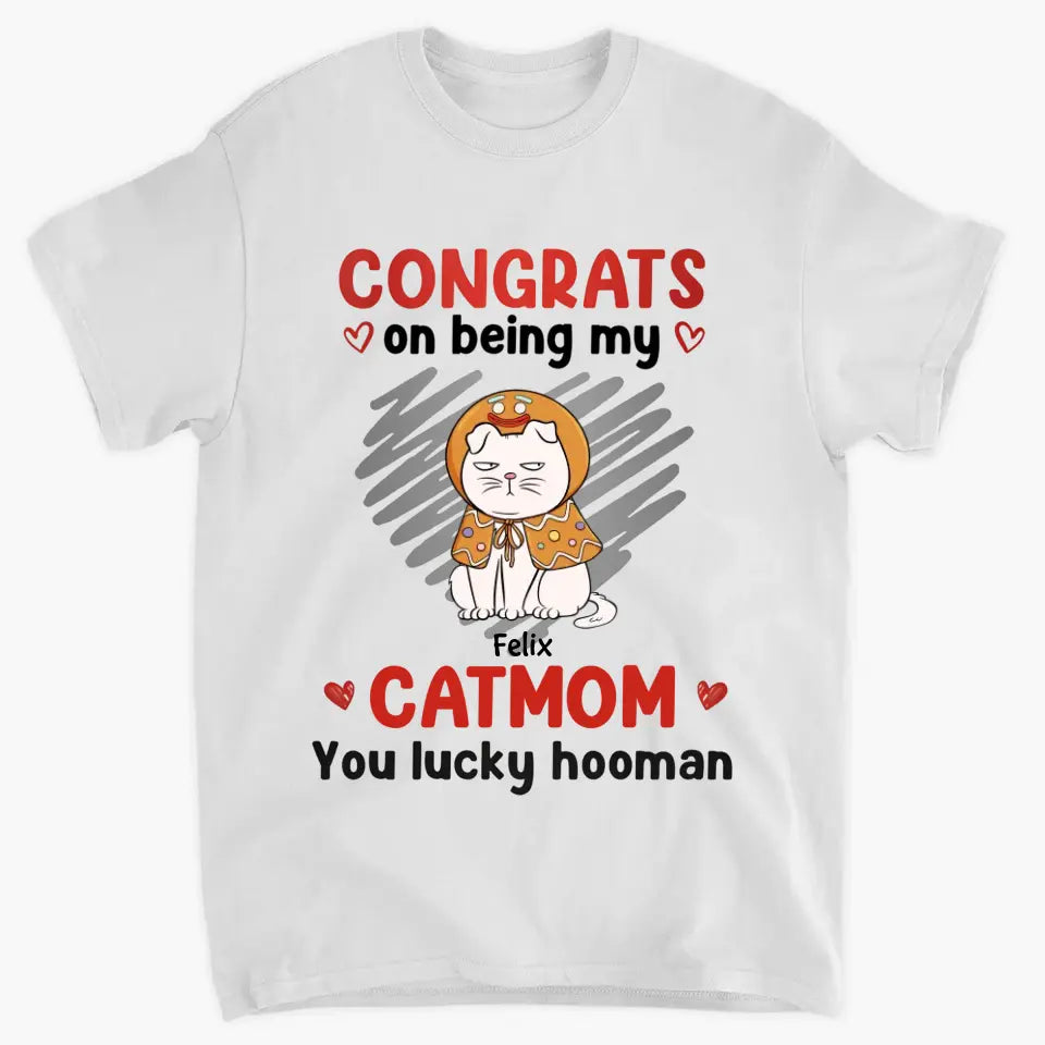 Congrats On Being My Cat Mom - Personalized Custom T-shirt - Christmas Gift For Cat Mom, Cat Dad, Cat Lover