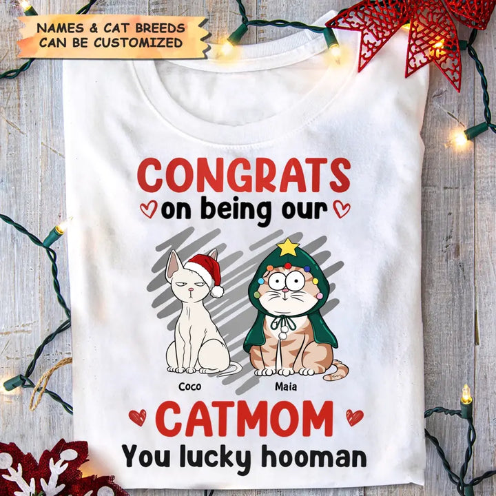 Congrats On Being My Cat Mom - Personalized Custom T-shirt - Christmas Gift For Cat Mom, Cat Dad, Cat Lover