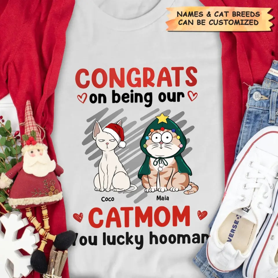 Congrats On Being My Cat Mom - Personalized Custom T-shirt - Christmas Gift For Cat Mom, Cat Dad, Cat Lover