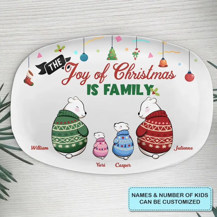 The Joy Of Christmas Is Family - Personalized Custom Platter - Christmas Gift For Grandma, Mom, Grandpa, Dad, Family Member