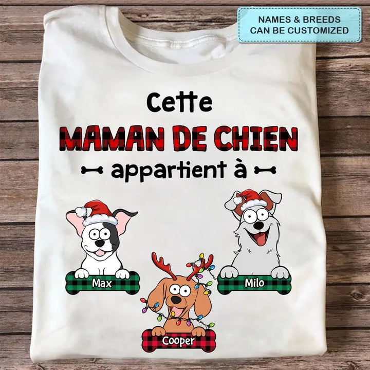 This Dog Mom Belongs To Maman De Chien French - Personalized Custom T-shirt - Christmas Gift For Dog Mom, Cat Mom