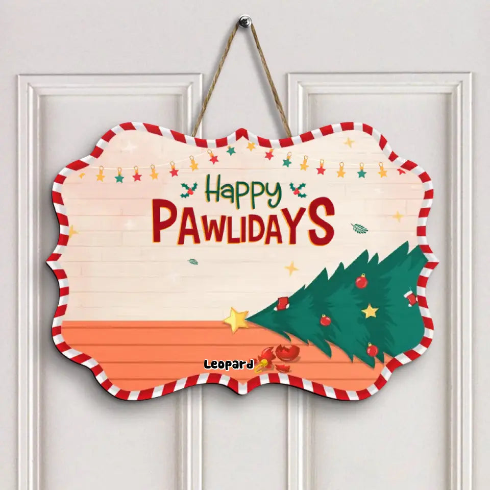 Happy Pawlidays - Personalized Custom Door Sign - Christmas Gift For Pet Lover, Pet Dad, Pet Mom, Pet Owner