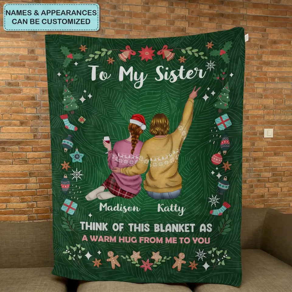 Think Of This Blanket As A Warm Hug From Me To You - Personalized Custom Blanket - Christmas Gift For Sister, Family Members