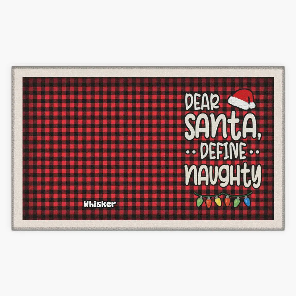 Dear Santa, Define Naughty - Personalized Custom Doormat - Christmas Gift For Cat Mom, Cat Dad, Cat Lover, Cat Owner, Dog Mom, Dog Dad, Dog Lover, Dog Owner