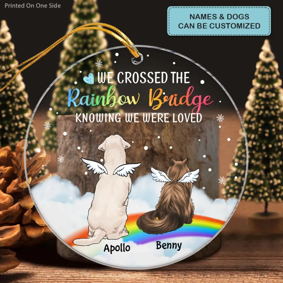 We Crossed The Rainbow Bridge - Personalized Custom Mica Ornament - Memorial, Christmas Gift For Pet Lover, Pet Owner