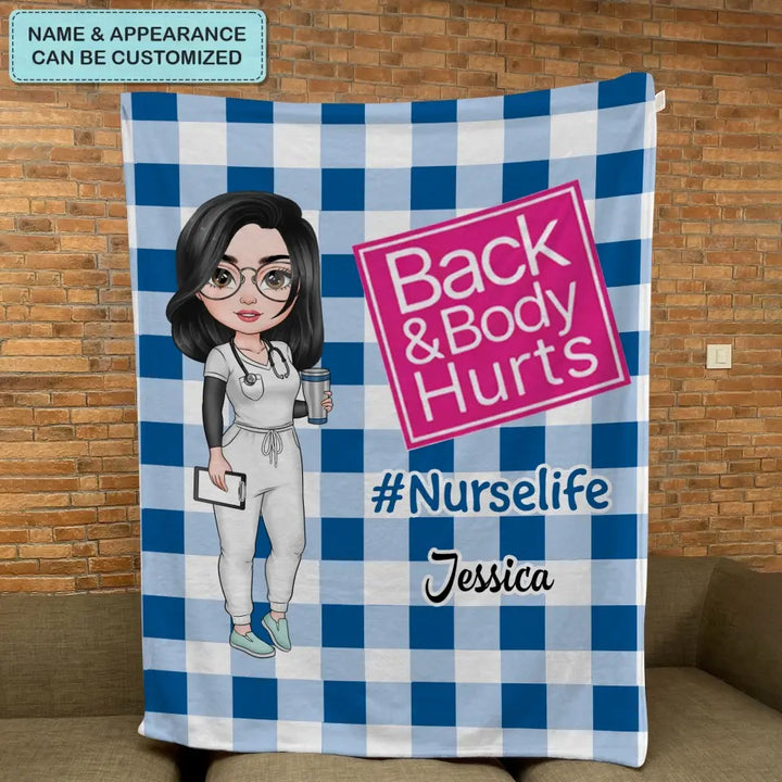 Back And Body Hurts - Personalized Custom Blanket - Appreciation, Nurse's Day Gift For Nurse