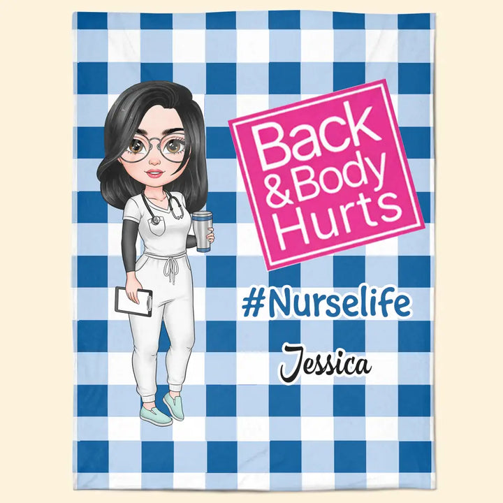 Back And Body Hurts - Personalized Custom Blanket - Appreciation, Nurse's Day Gift For Nurse