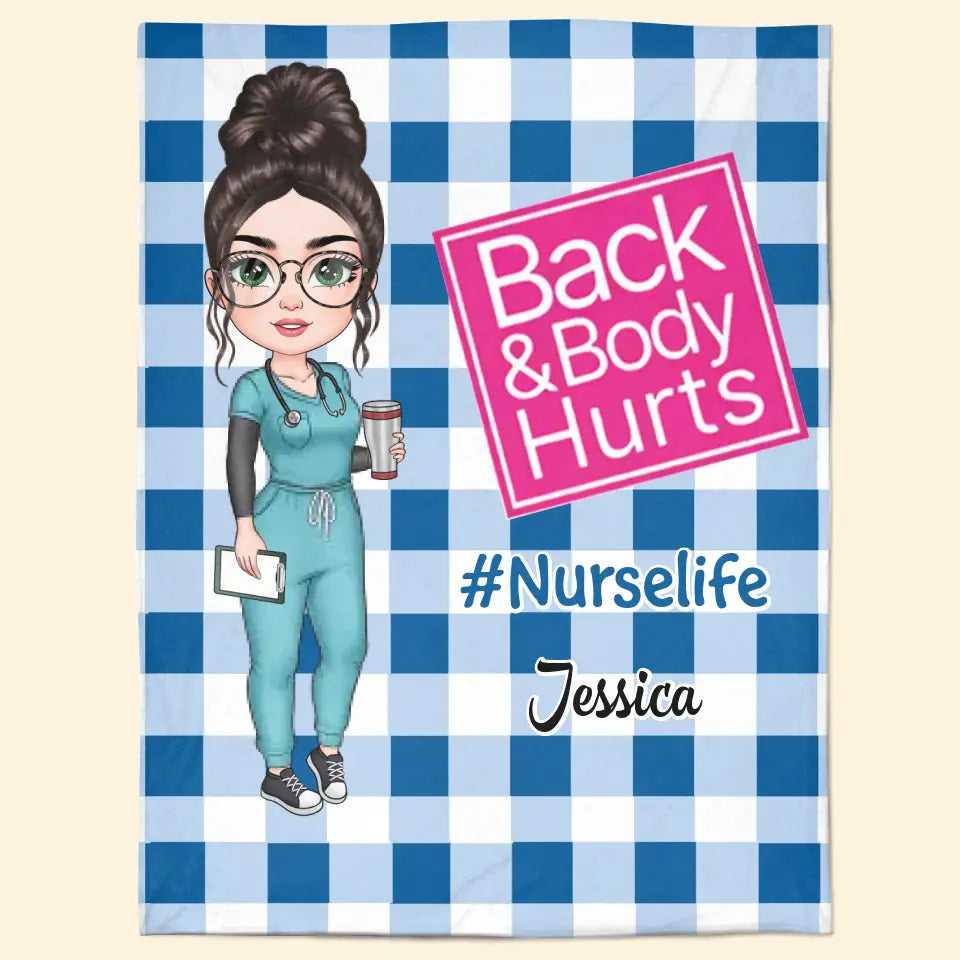 Back And Body Hurts - Personalized Custom Blanket - Appreciation, Nurse's Day Gift For Nurse