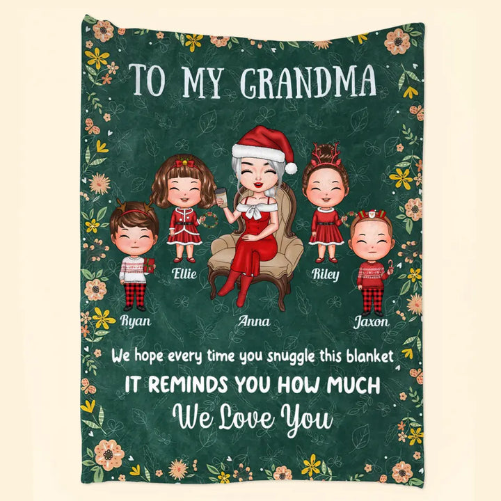 Every Time You Snuggle This Blanket - Personalized Custom Blanket - Christmas Gift For Grandma, Family Members