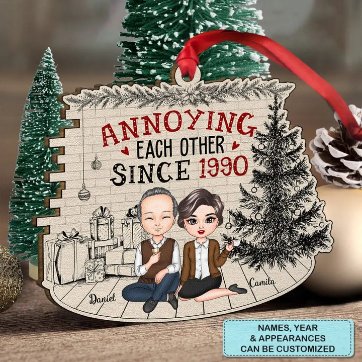 Annoying Each Other Since - Personalized Custom Wood Ornament - Christmas Gift For Couple, Wife, Husband, Family Members