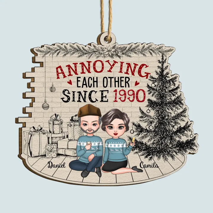 Annoying Each Other Since - Personalized Custom Wood Ornament - Christmas Gift For Couple, Wife, Husband, Family Members