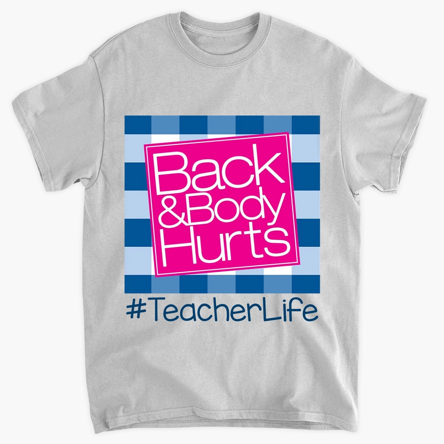 Personalized T-shirt - Gift for Teacher - Back and Body Hurts