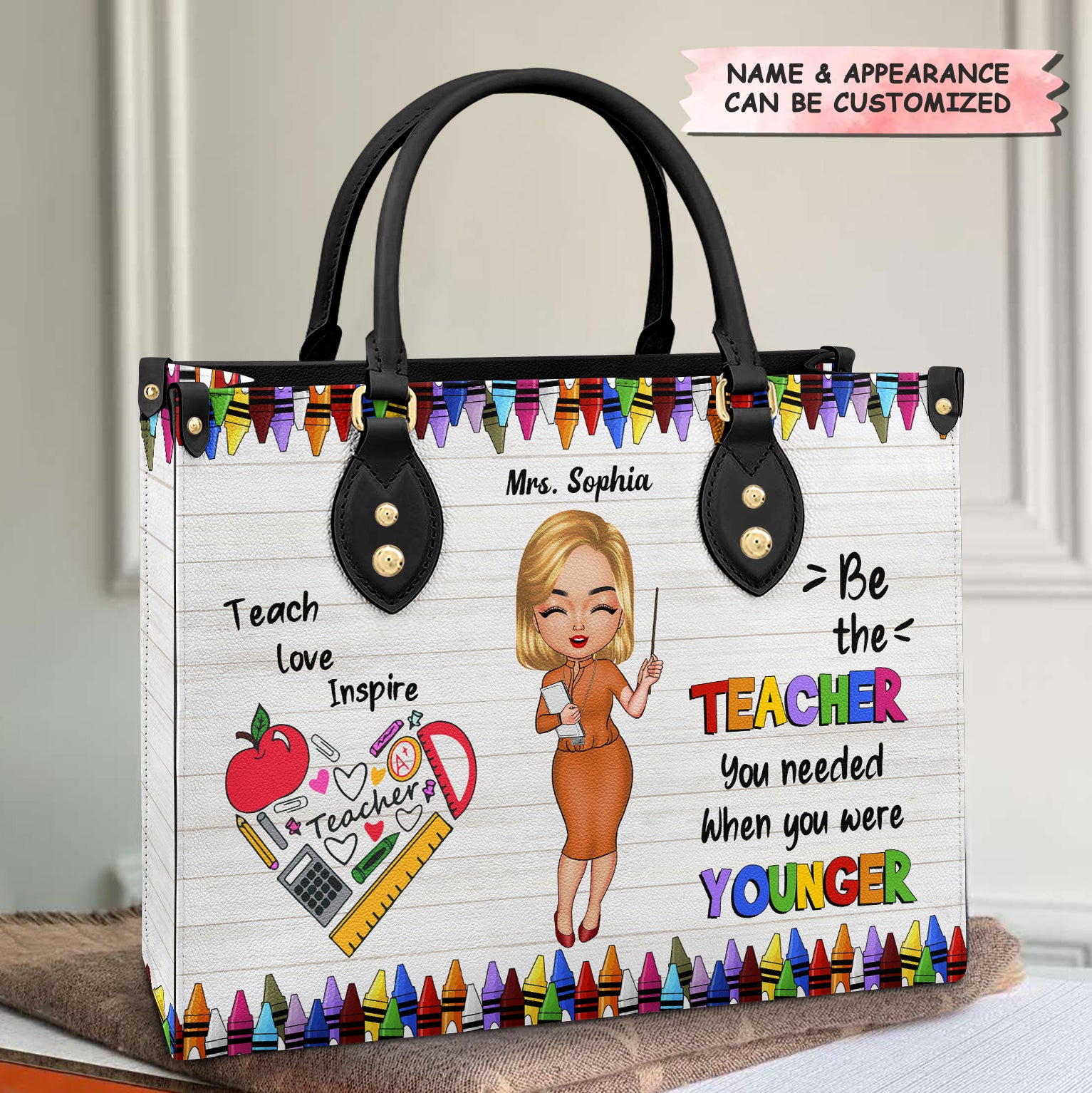 Personalized Leather Bag - Gift For Teachers - Be The Teacher You Needed When You Were Younger