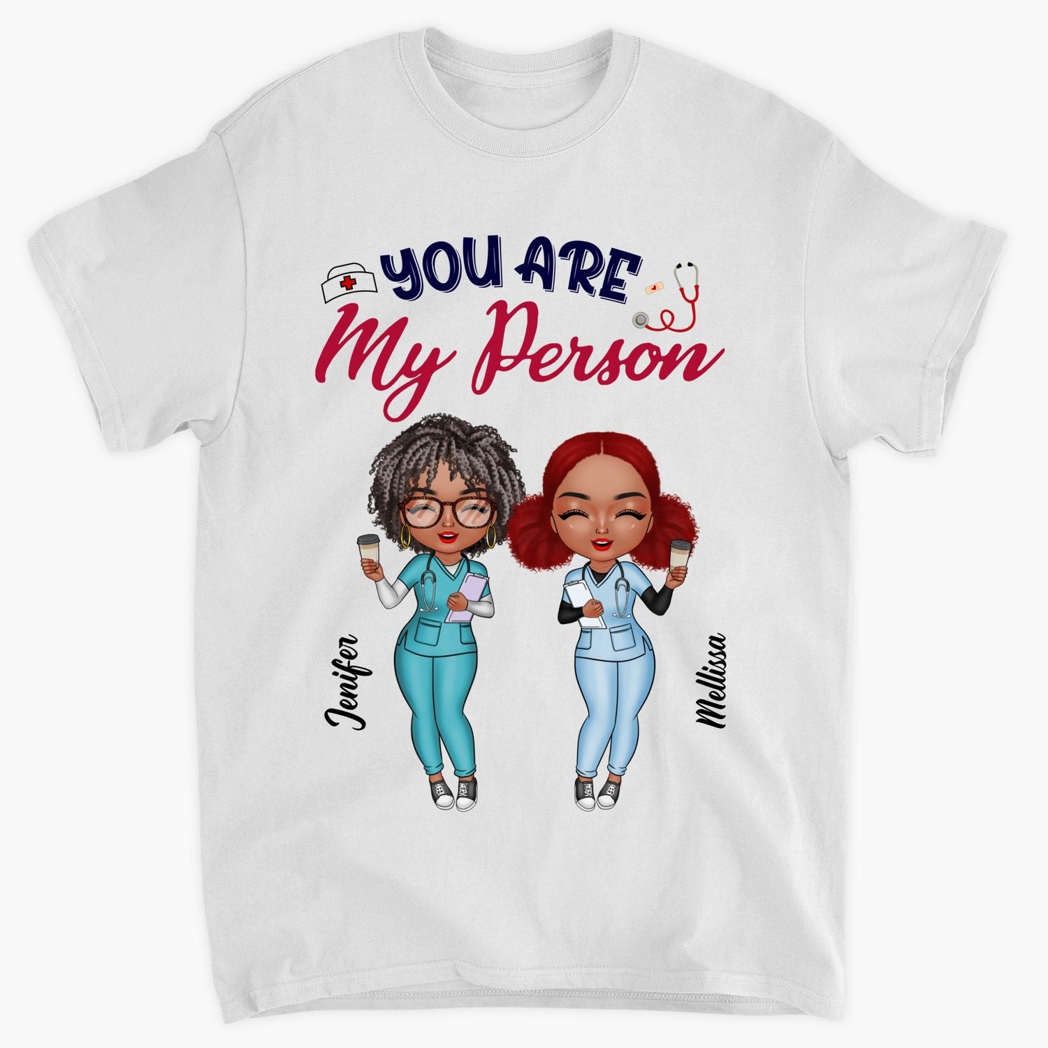 Personalized T-shirt - Gift For Besties - You Are My Person Nurse Bestie