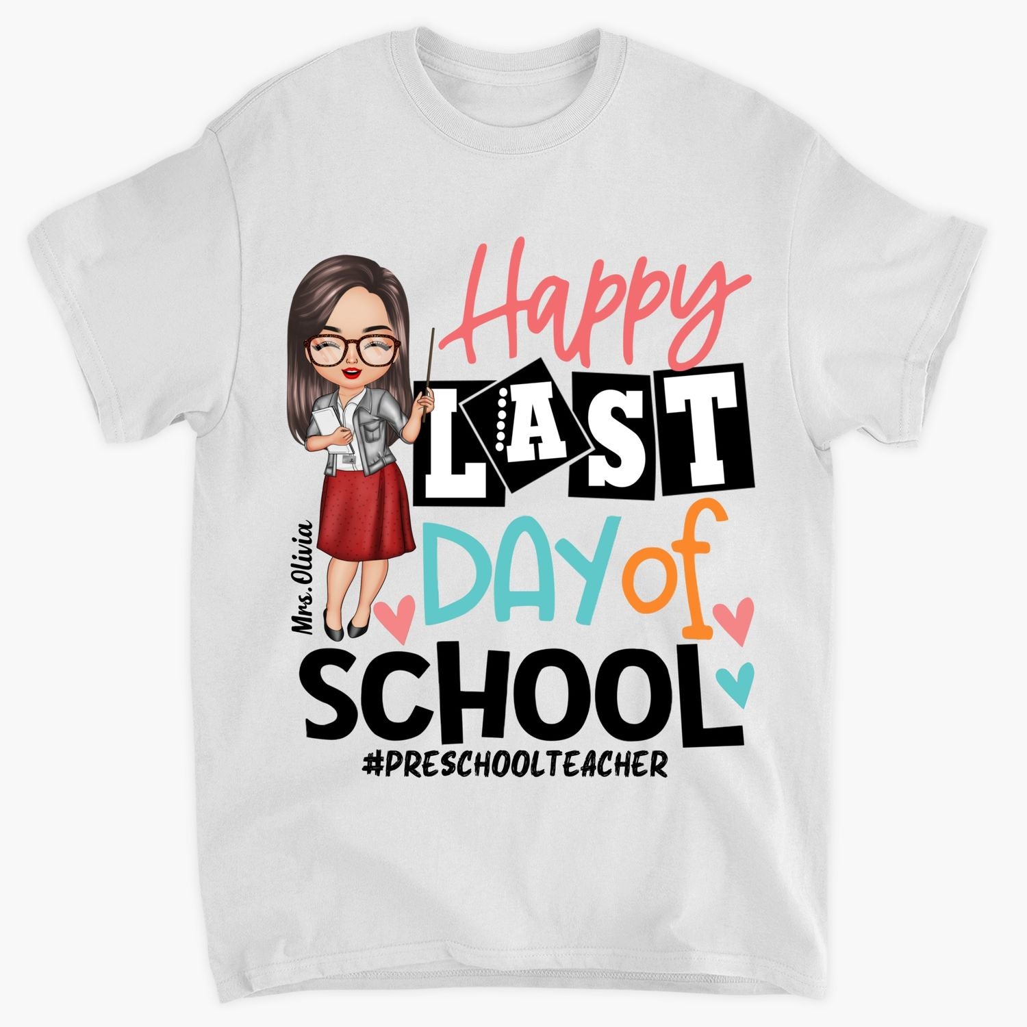 Personalized T-Shirt - Gift For Teacher - Happy Last Day Of School