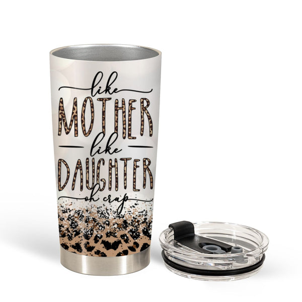 Like Mother Like Daughter Oh Crap Wine Tumbler/ Mothers Day/ Gifts for Mom/birthday  Present/mother and Daughter Love/your My Bestfriend 