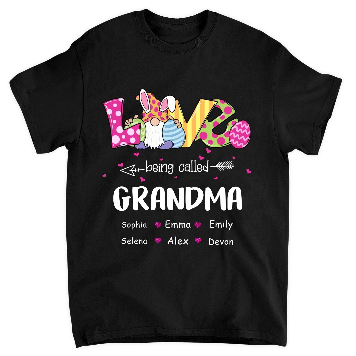 Love Being Called Grandma - Personalized T-shirt - Easter Gift For Grandma & Mother