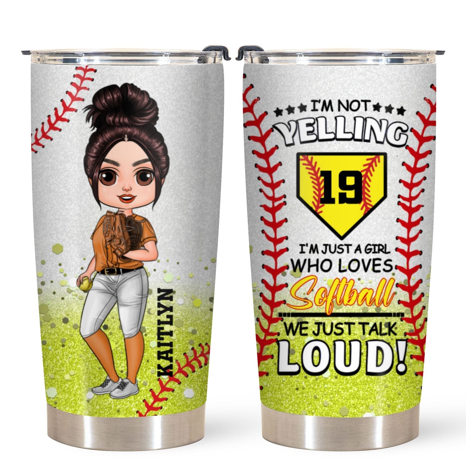 Personalized Tumbler - Gift For Softball Lovers - I'm Not Yelling, We Just Talk Loud