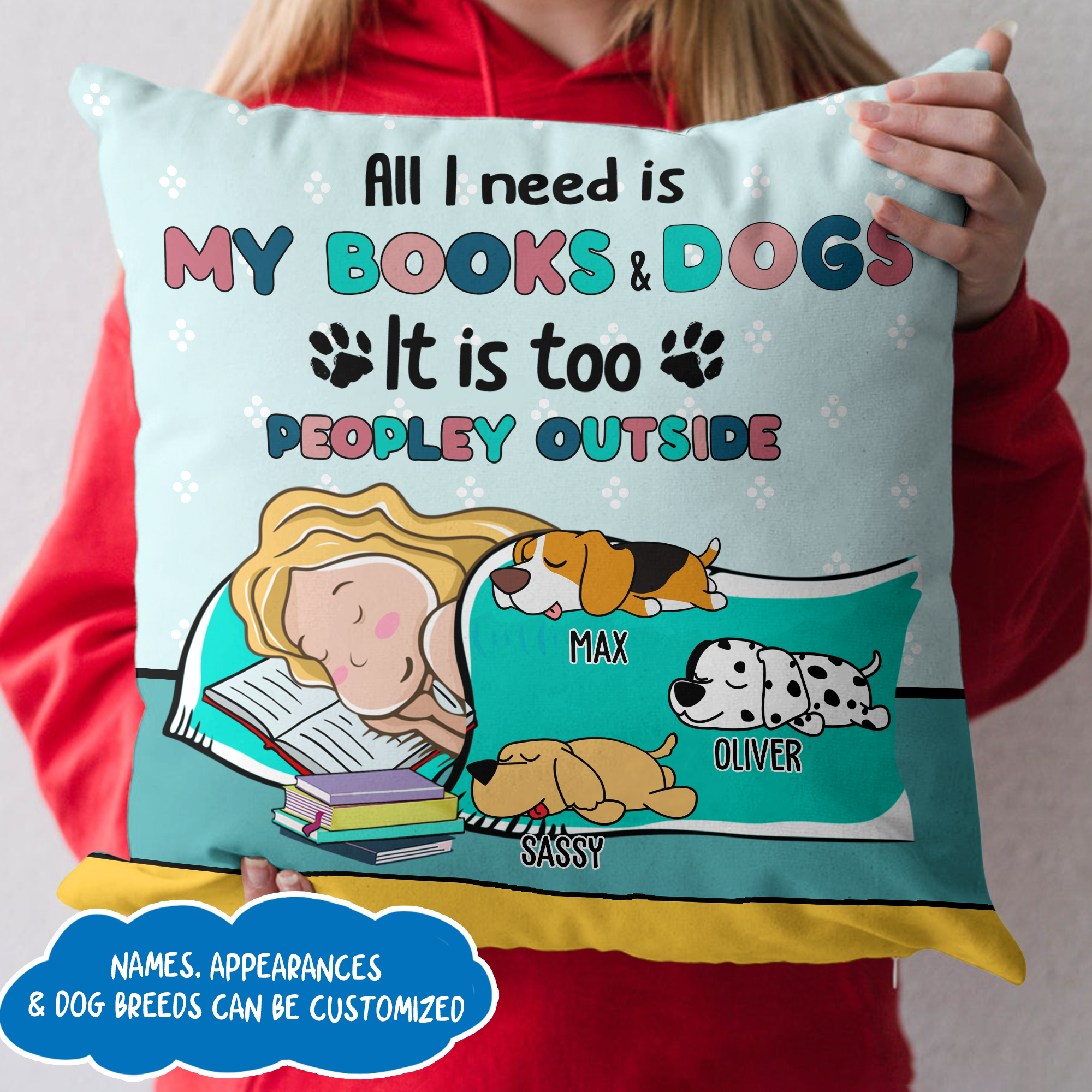 Personalized Pillow Case - Gift For Book & Dog Lovers - All I Need Is My Books & Dogs