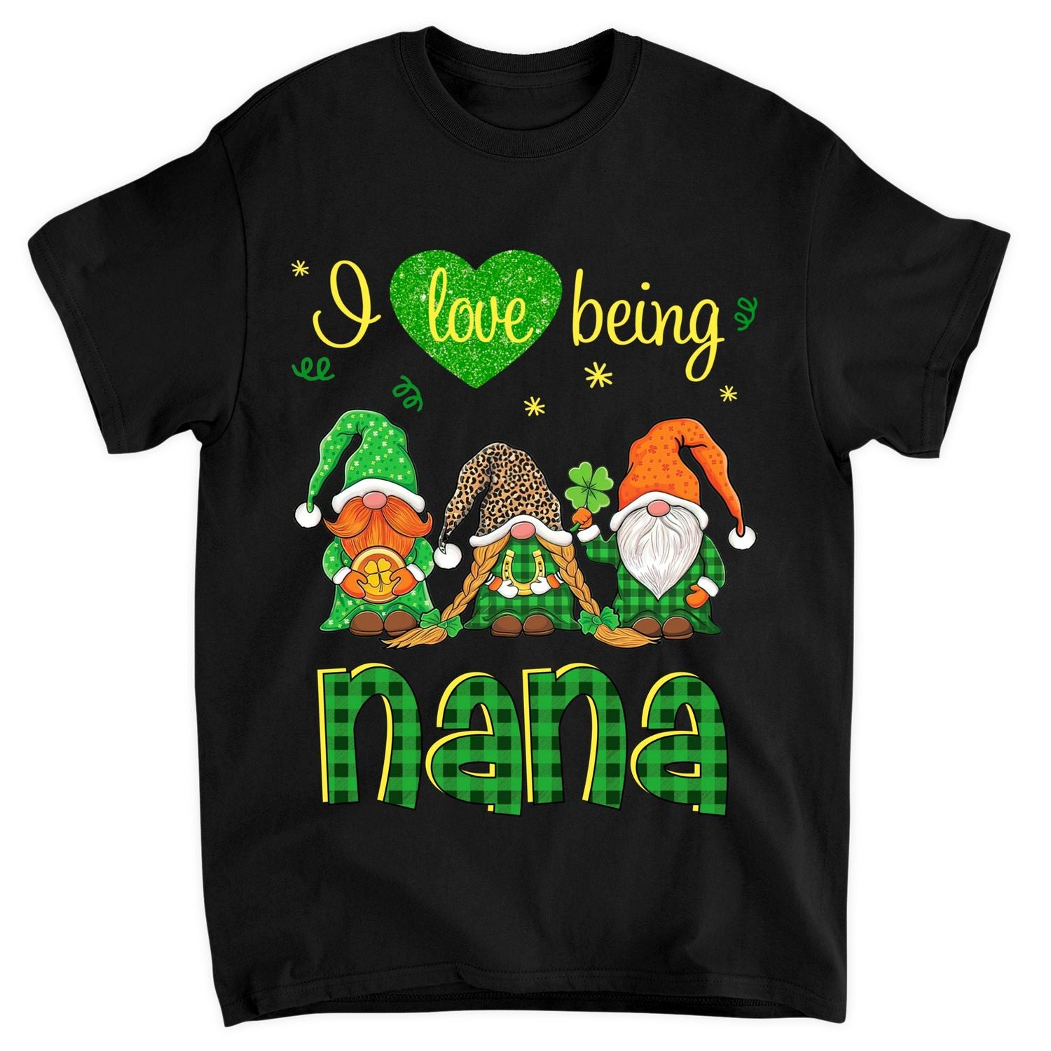 Personalized T-shirt - Gift For Grandma - Love Being Nana St Patrick's Day